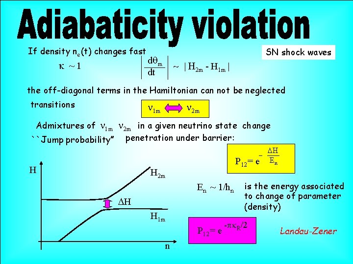 If density ne(t) changes fast k ~1 SN shock waves dqm dt ~ |