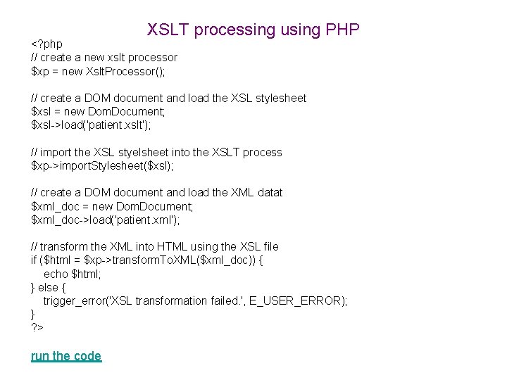 XSLT processing using PHP <? php // create a new xslt processor $xp =