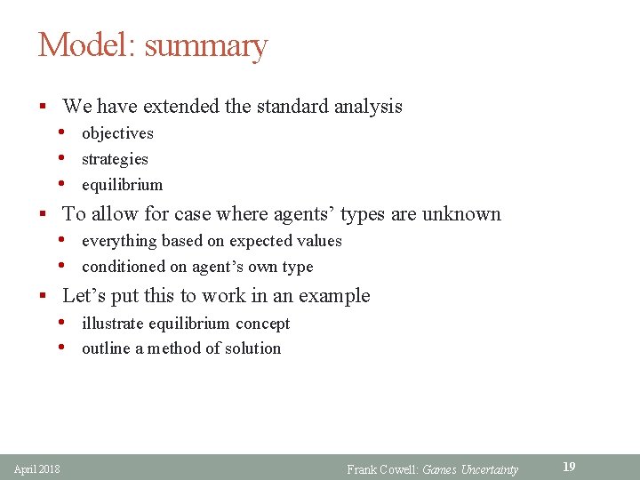 Model: summary § We have extended the standard analysis • objectives • strategies •