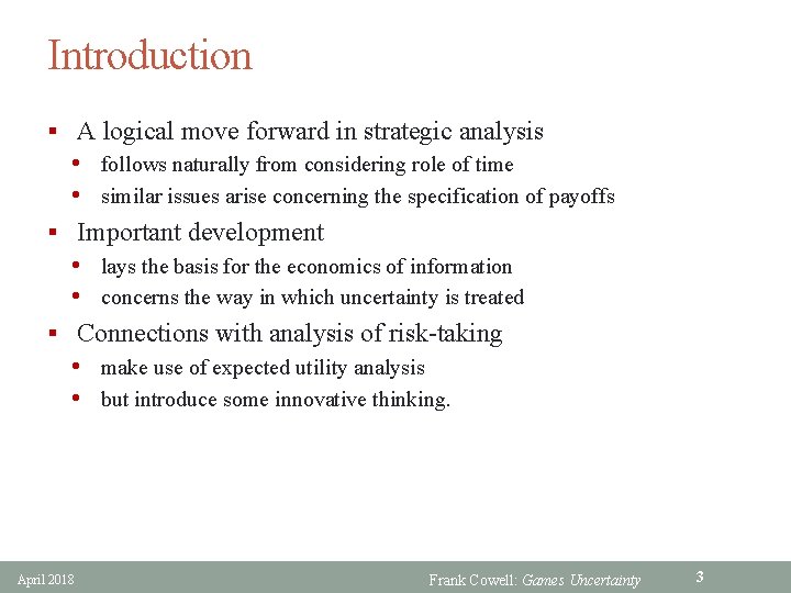Introduction § A logical move forward in strategic analysis • follows naturally from considering
