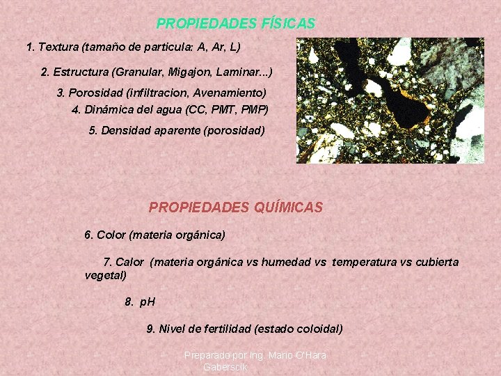 PROPIEDADES FÍSICAS 1. Textura (tamaño de particula: A, Ar, L) 2. Estructura (Granular, PROPIEDADES FÍSICAS 1. Textura (tamaño de particula: A, Ar, L) 2. Estructura (Granular,