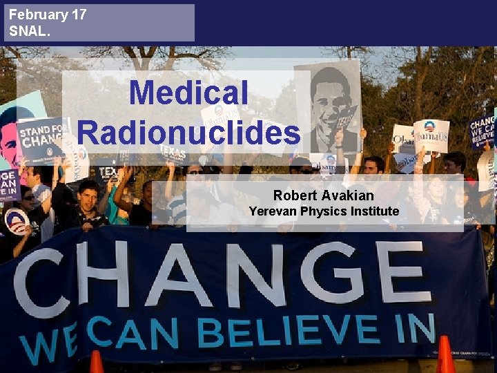 February 17 SNAL. Medical Radionuclides Robert Avakian Yerevan Physics Institute 