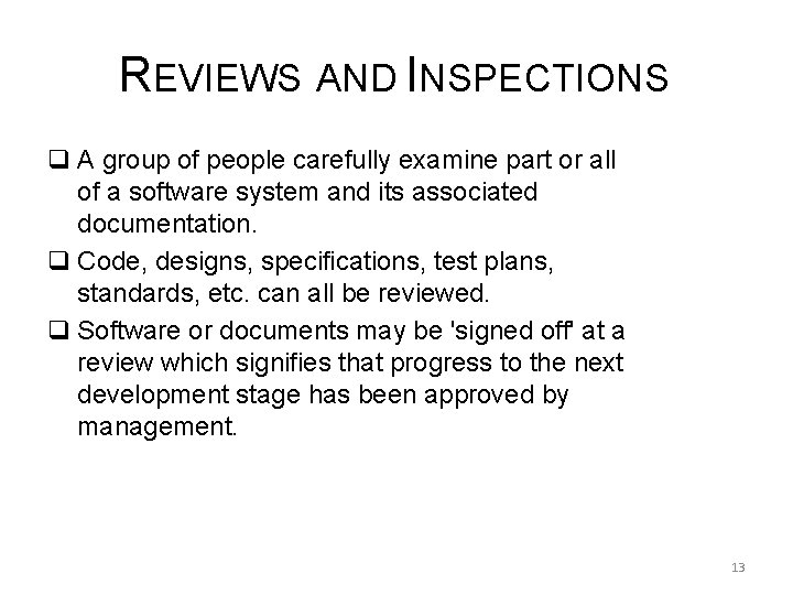 REVIEWS AND INSPECTIONS q A group of people carefully examine part or all of