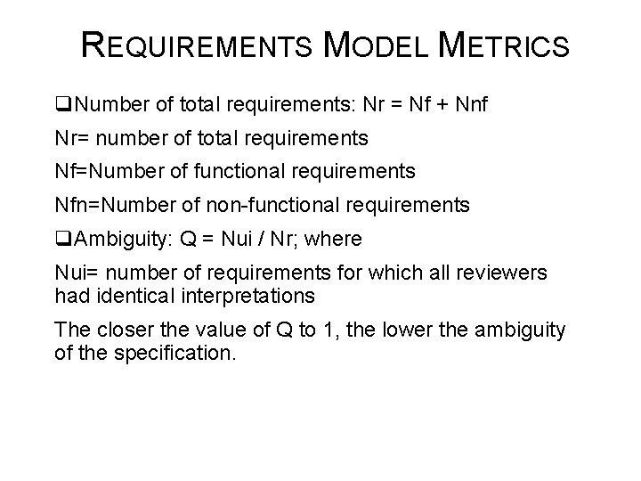 REQUIREMENTS MODEL METRICS q. Number of total requirements: Nr = Nf + Nnf Nr=