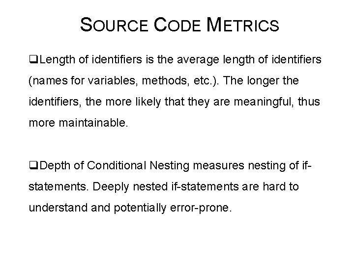 SOURCE CODE METRICS q. Length of identifiers is the average length of identifiers (names