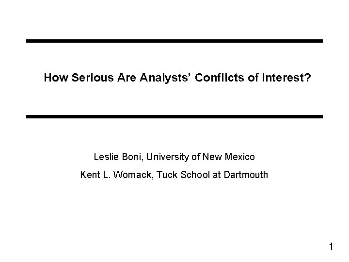 How Serious Are Analysts’ Conflicts of Interest? Leslie Boni, University of New Mexico Kent