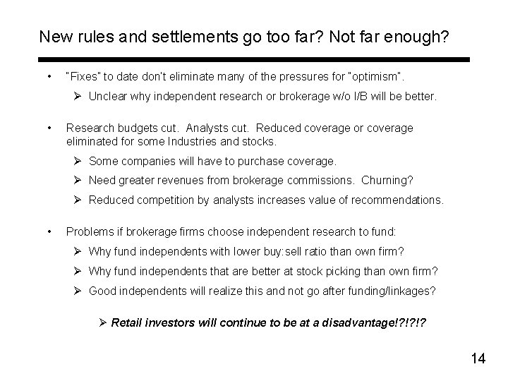 New rules and settlements go too far? Not far enough? • “Fixes” to date