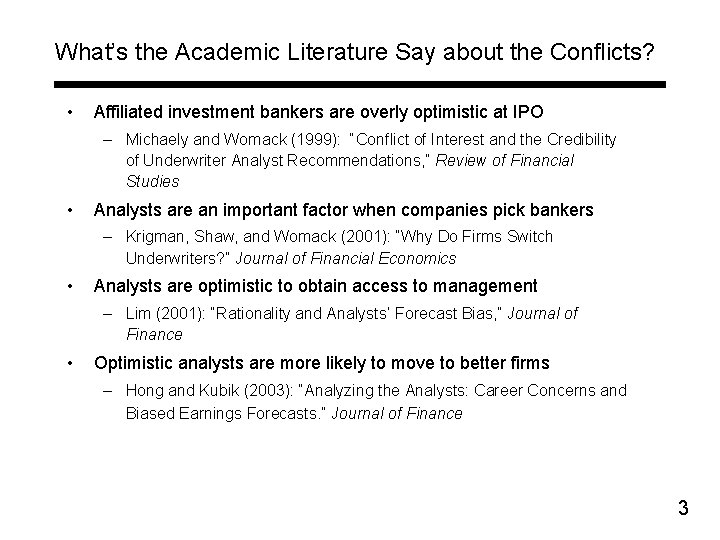 What’s the Academic Literature Say about the Conflicts? • Affiliated investment bankers are overly