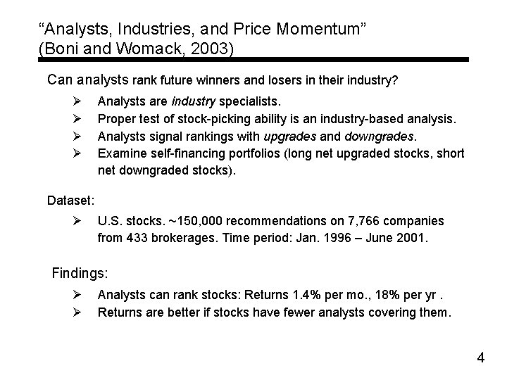 “Analysts, Industries, and Price Momentum” (Boni and Womack, 2003) Can analysts rank future winners