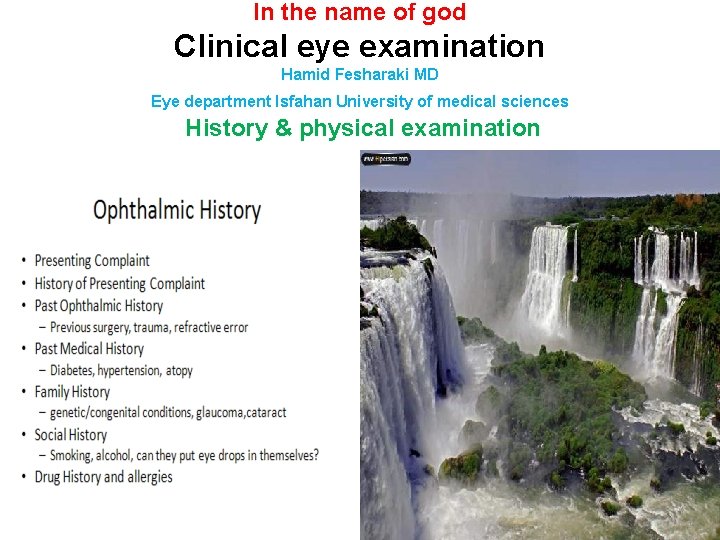 In the name of god Clinical eye examination Hamid Fesharaki MD Eye department Isfahan