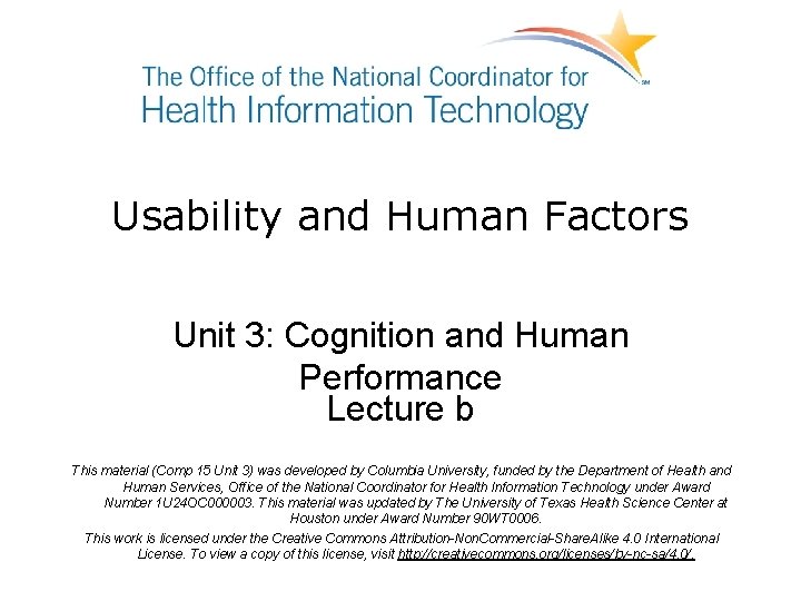 Usability and Human Factors Unit 3: Cognition and Human Performance Lecture b This material