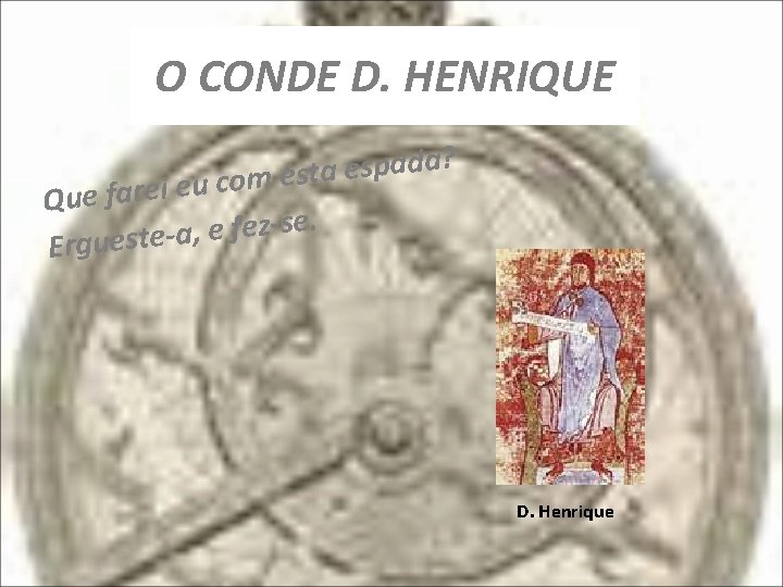 O CONDE D. HENRIQUE ? a d a p s e a t s