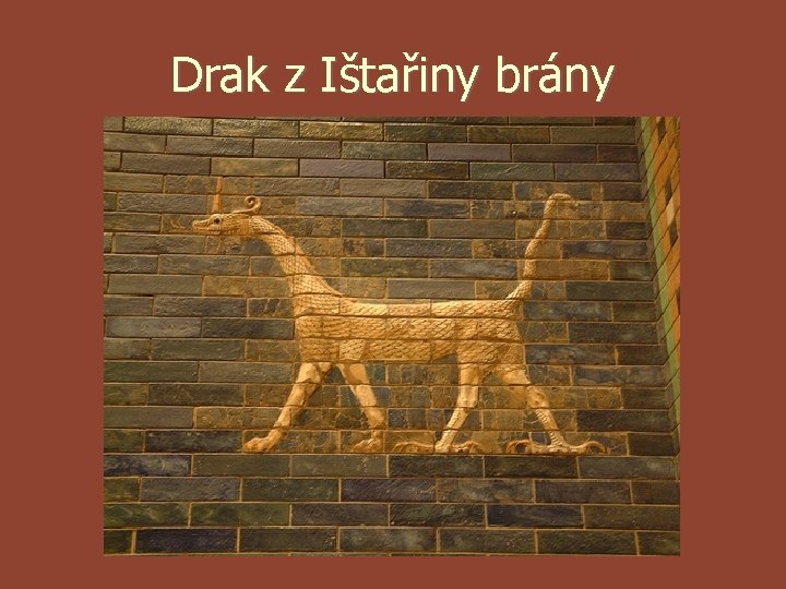 Drak z Ištařiny brány Drak z Ištařiny brány