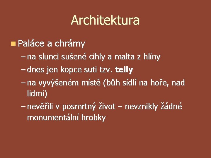 Architektura Paláce a chrámy – na slunci sušené cihly a malta z hlíny – Architektura Paláce a chrámy – na slunci sušené cihly a malta z hlíny –
