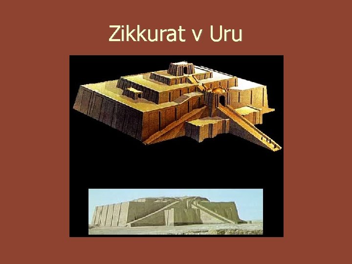 Zikkurat v Uru Zikkurat v Uru
