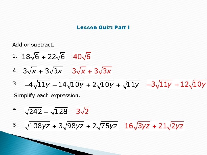 Lesson Quiz: Part I Add or subtract. 1. 2. 3. Simplify each expression. 4.