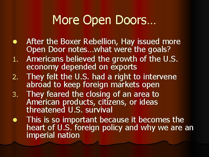 More Open Doors… After the Boxer Rebellion, Hay issued more Open Door notes…what were