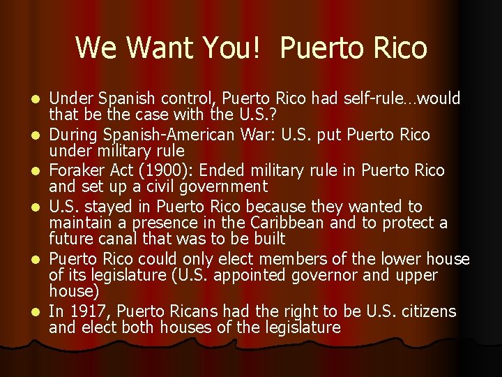 We Want You! Puerto Rico l l l Under Spanish control, Puerto Rico had