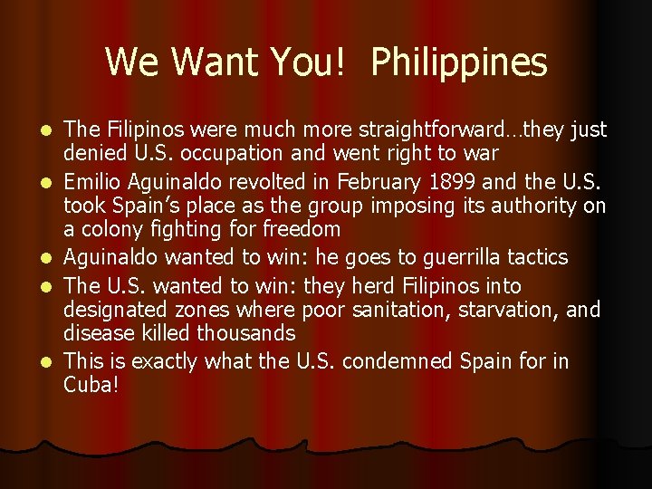We Want You! Philippines l l l The Filipinos were much more straightforward…they just