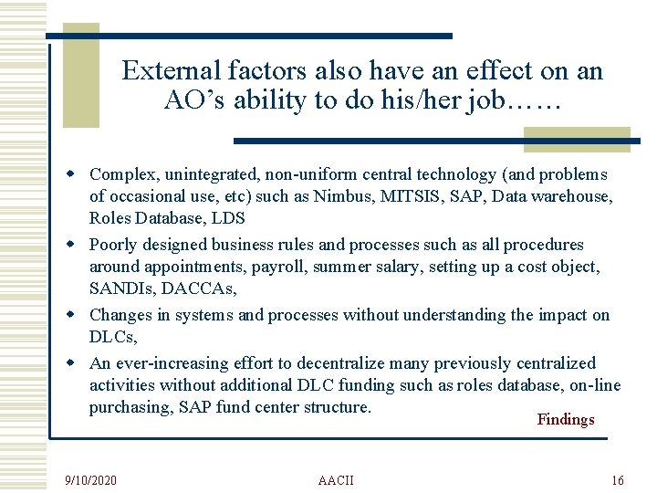 External factors also have an effect on an AO’s ability to do his/her job……