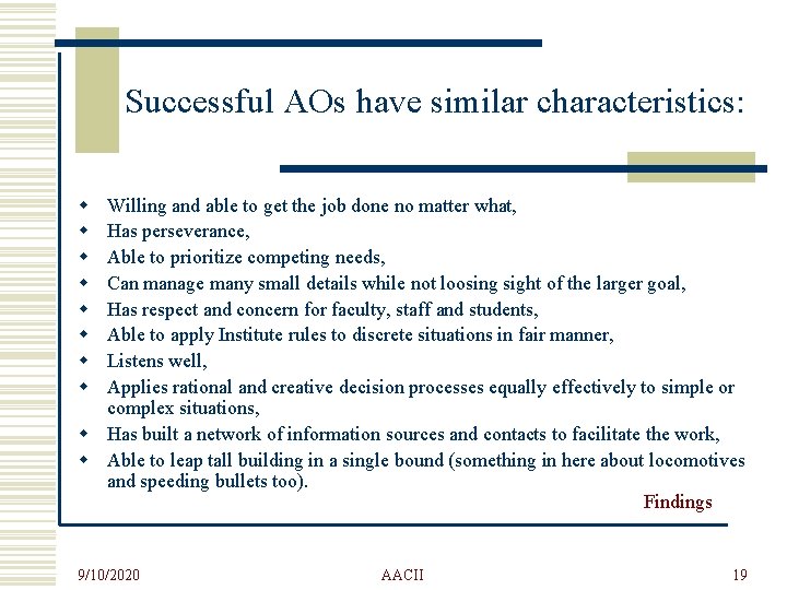 Successful AOs have similar characteristics: w w w w Willing and able to get