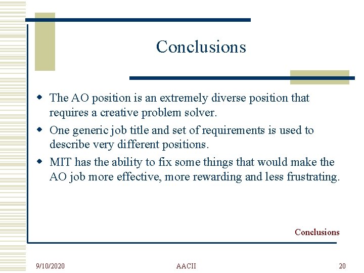 Conclusions w The AO position is an extremely diverse position that requires a creative