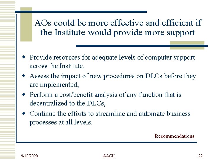 AOs could be more effective and efficient if the Institute would provide more support