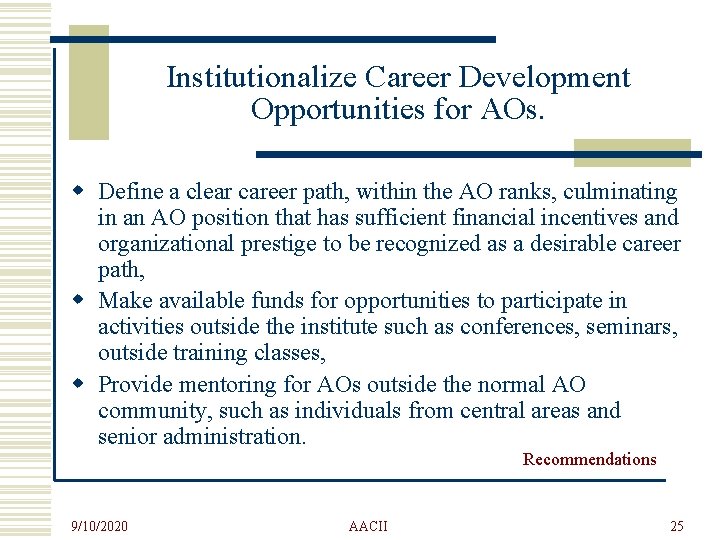 Institutionalize Career Development Opportunities for AOs. w Define a clear career path, within the