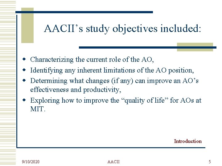 AACII’s study objectives included: w Characterizing the current role of the AO, w Identifying