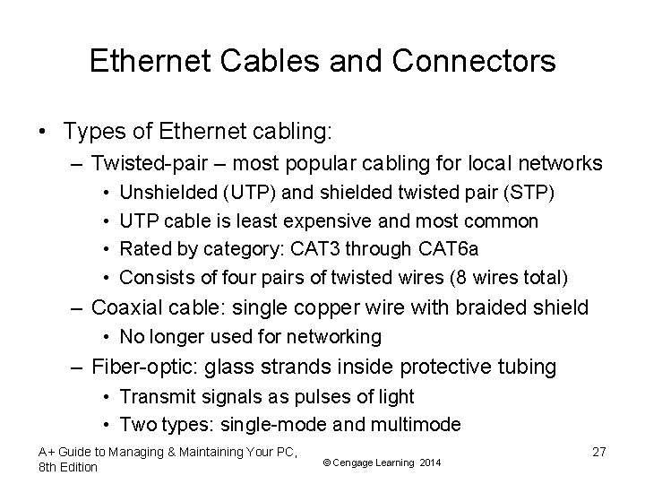 Ethernet Cables and Connectors • Types of Ethernet cabling: – Twisted-pair – most popular