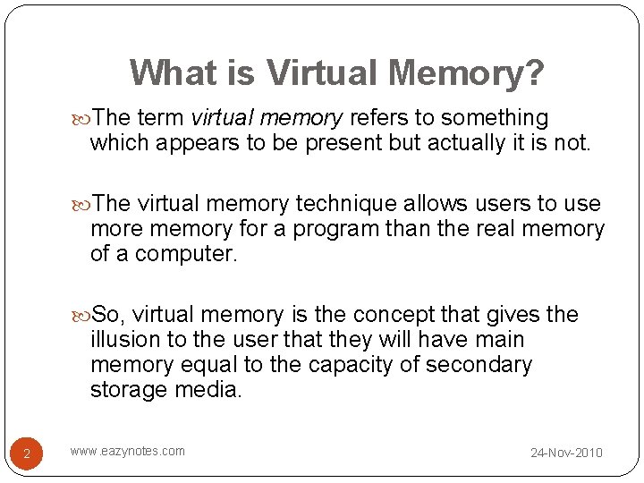 What is Virtual Memory? The term virtual memory refers to something which appears to