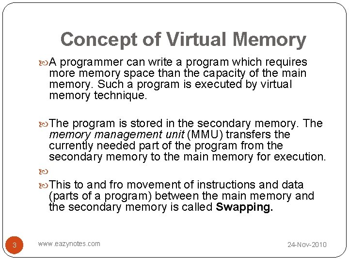 Concept of Virtual Memory A programmer can write a program which requires more memory