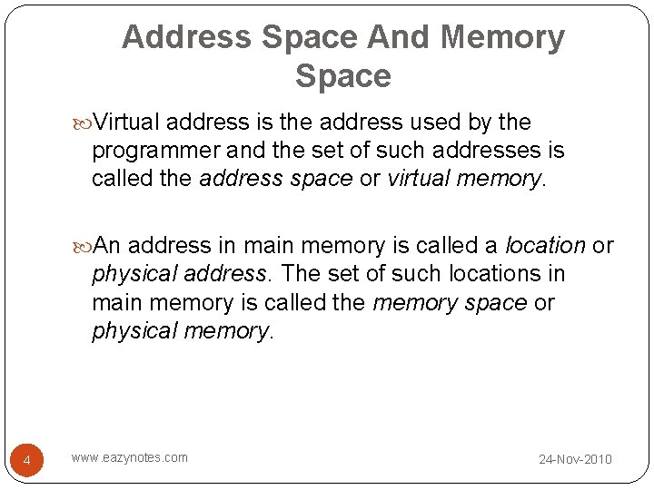 Address Space And Memory Space Virtual address is the address used by the programmer