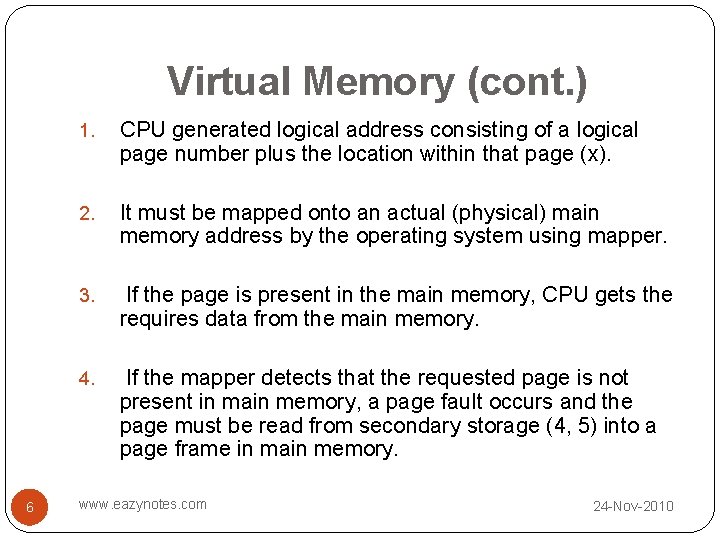 Virtual Memory (cont. ) 6 1. CPU generated logical address consisting of a logical