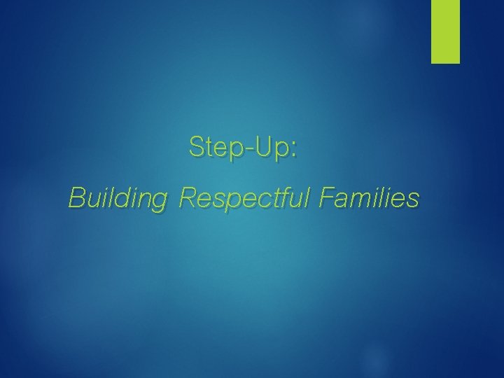 Step-Up: Building Respectful Families 