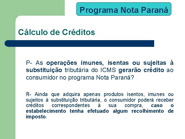 Programa Nota Paraná Cálculo de Créditos P- As operações imunes, isentas ou sujeitas à