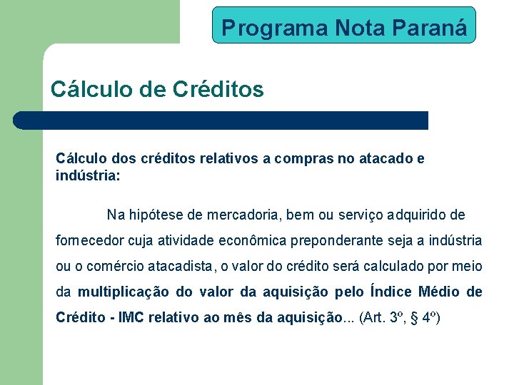 Programa Nota Paraná Cálculo de Créditos Cálculo dos créditos relativos a compras no atacado