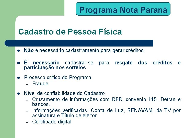 Programa Nota Paraná Cadastro de Pessoa Física l Não é necessário cadastramento para gerar