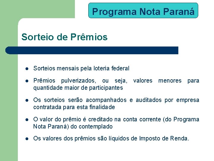 Programa Nota Paraná Sorteio de Prêmios l Sorteios mensais pela loteria federal l Prêmios