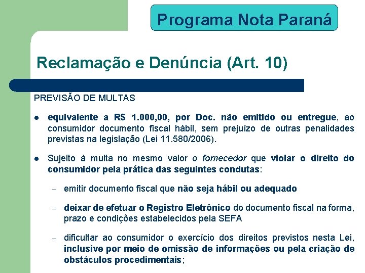 Programa Nota Paraná Reclamação e Denúncia (Art. 10) PREVISÃO DE MULTAS l equivalente a