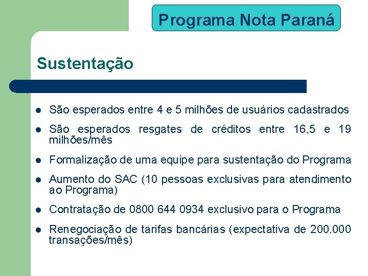 Programa Nota Paraná Sustentação l São esperados entre 4 e 5 milhões de usuários