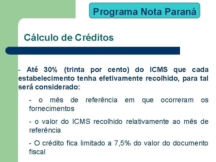 Programa Nota Paraná Cálculo de Créditos - Até 30% (trinta por cento) do ICMS