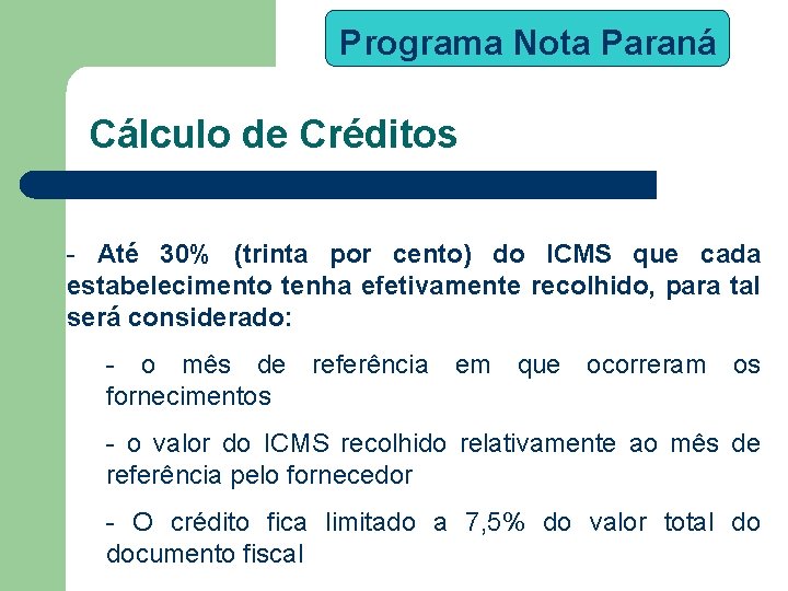 Programa Nota Paraná Cálculo de Créditos - Até 30% (trinta por cento) do ICMS