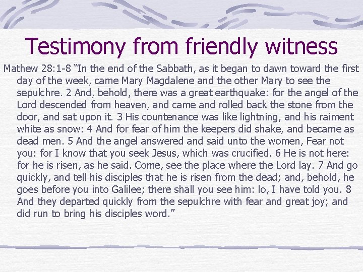 Testimony from friendly witness Mathew 28: 1 -8 “In the end of the Sabbath, Testimony from friendly witness Mathew 28: 1 -8 “In the end of the Sabbath,