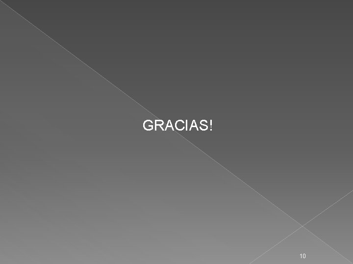 GRACIAS! 10 