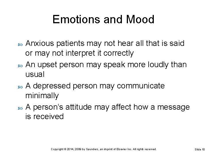 Emotions and Mood Anxious patients may not hear all that is said or may