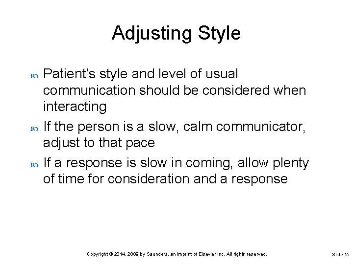 Adjusting Style Patient’s style and level of usual communication should be considered when interacting