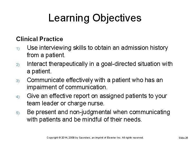 Learning Objectives Clinical Practice 1) Use interviewing skills to obtain an admission history from