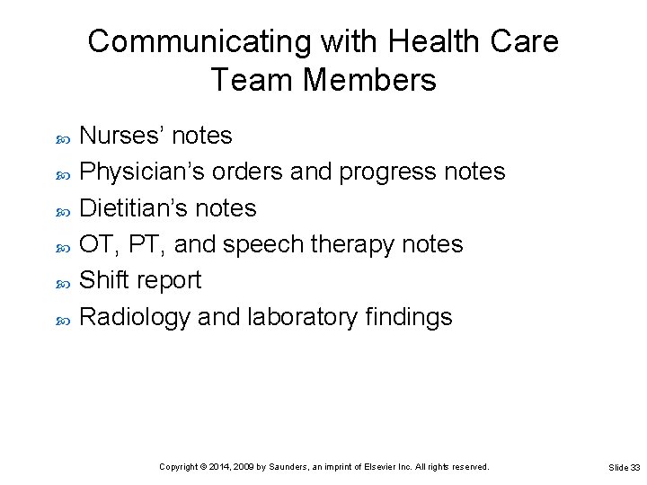 Communicating with Health Care Team Members Nurses’ notes Physician’s orders and progress notes Dietitian’s