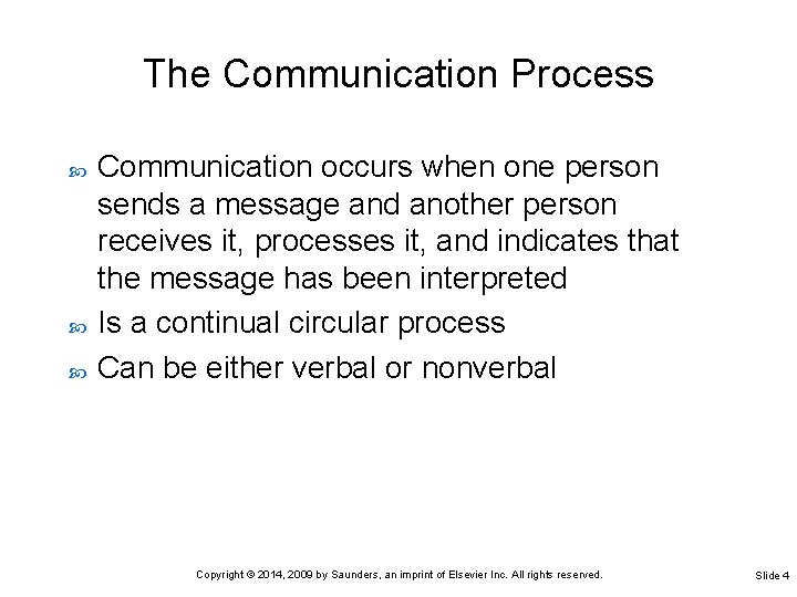 The Communication Process Communication occurs when one person sends a message and another person